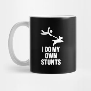 I do my own stunts, dog walking funny dog lovers dog trainer Mug